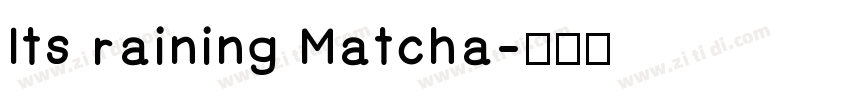 Its raining Matcha字体转换